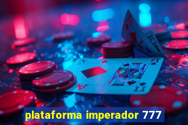 plataforma imperador 777